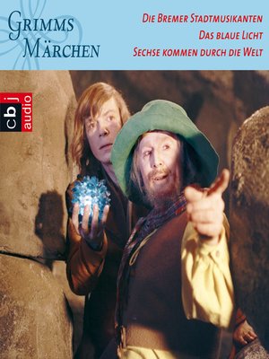 cover image of Die Bremer Stadtmusikanten, Das blaue Licht, Sechse kommen durch die Welt